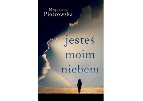 Magdalena Piotrowska: Jesteś moim niebem