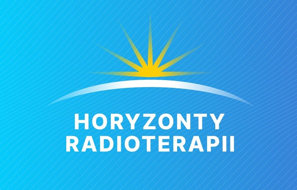 Horyzonty Radioterapii – zaproszenie na konferencję w Gliwicach